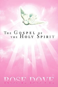 bokomslag The Gospel of the Holy Spirit