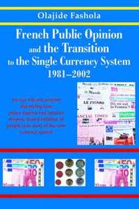 bokomslag French Public Opinion and the Transition to the Single Currency System 1981-2002