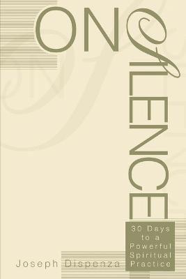 Joseph Dispenza - On Silence, Häftad