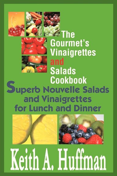 bokomslag Gourmet's Vinaigrettes and Salads Cookbook