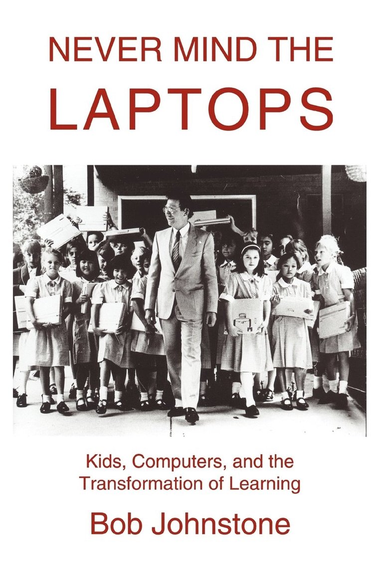 Bob Johnstone - Never Mind the Laptops, Häftad