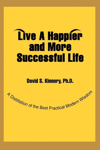 bokomslag Live a Happier and More Successful Life