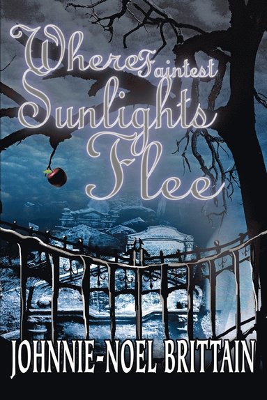 Johnnie-Noel Brittain - Where Faintest Sunlights Flee, Häftad
