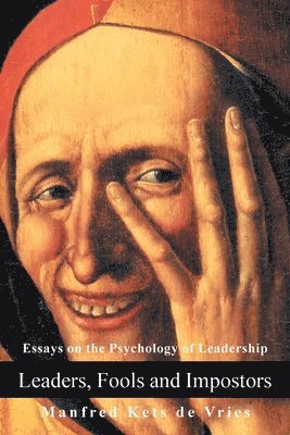 Manfred Kets De Vries - Leaders, Fools and Impostors, Häftad