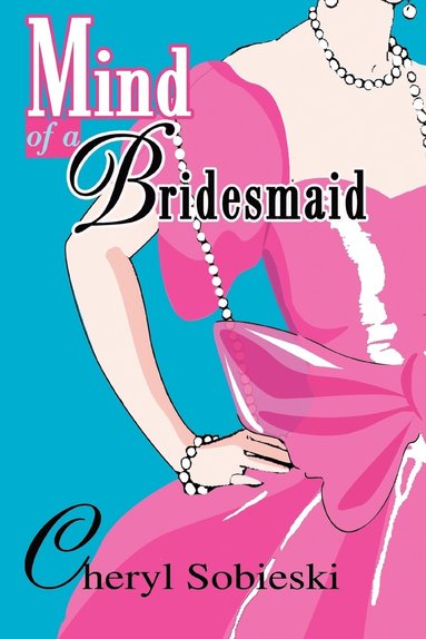 Cheryl Sobieski - Mind of a Bridesmaid, Häftad