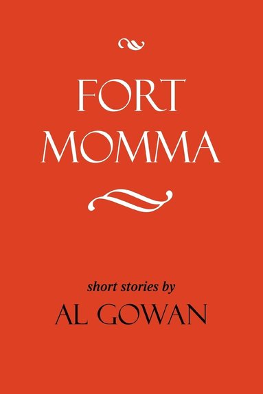 Al Gowan - Fort Momma, Häftad