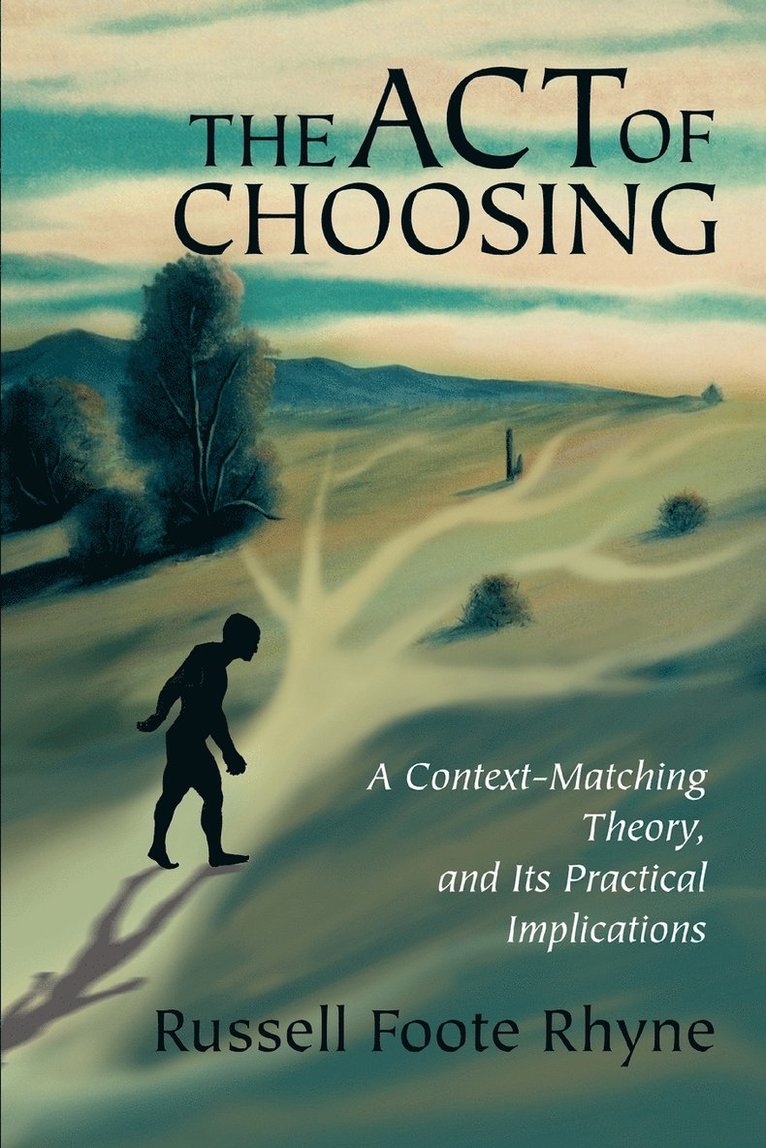 The Act of Choosing 1