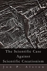 bokomslag The Scientific Case Against Scientific Creationism