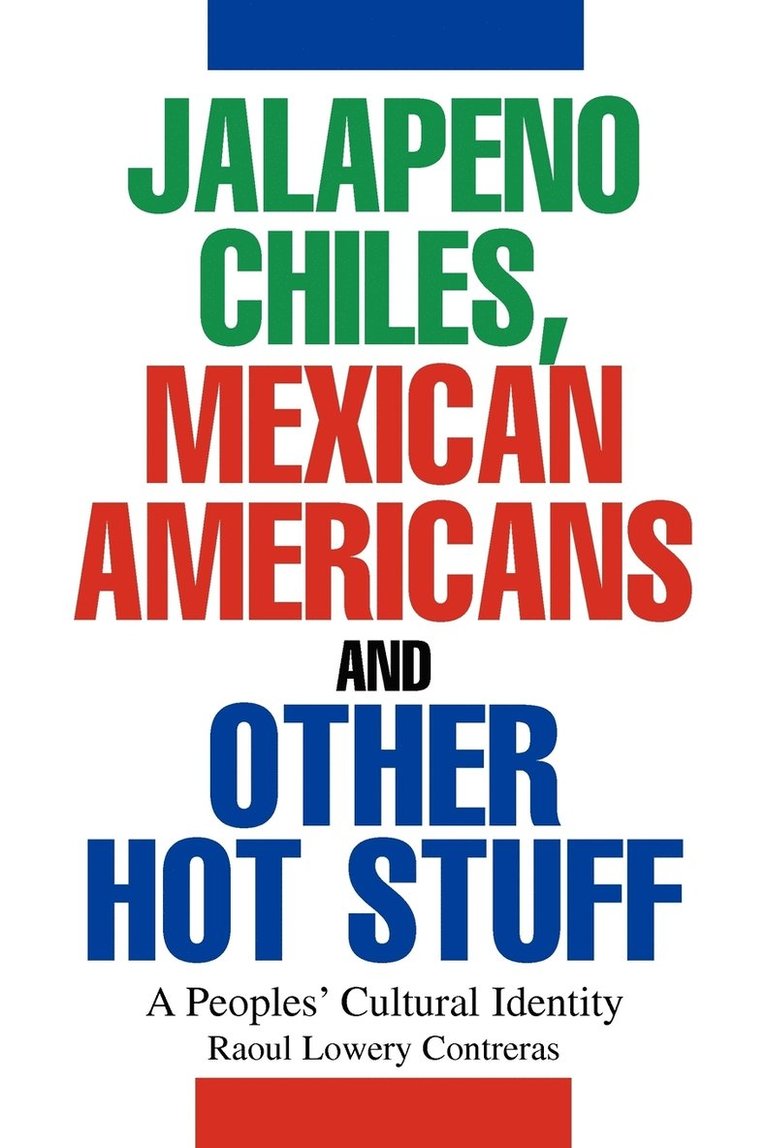 Jalapeno Chiles, Mexican Americans And Other Hot Stuff 1