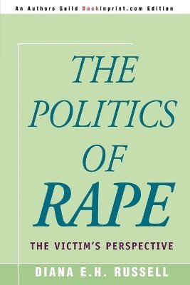 Diana Russell - Politics of Rape, Häftad