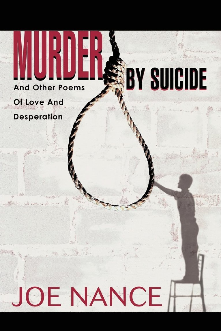 Joe Nance - Murder By Suicide, Häftad