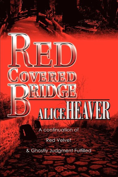 Alice Heaver - Red Covered Bridge, Häftad