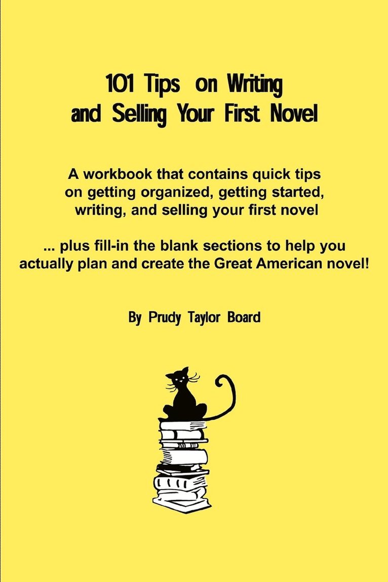 101 Tips on Writing and Selling Your First Novel 1