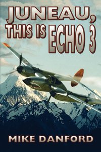 bokomslag Juneau, This Is Echo 3