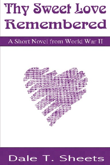 Dale T Sheets - Thy Sweet Love Remembered, Häftad