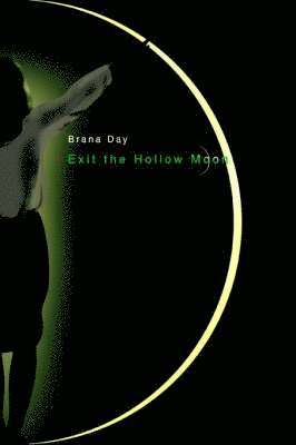 Brana Day - Exit the Hollow Moon, Häftad