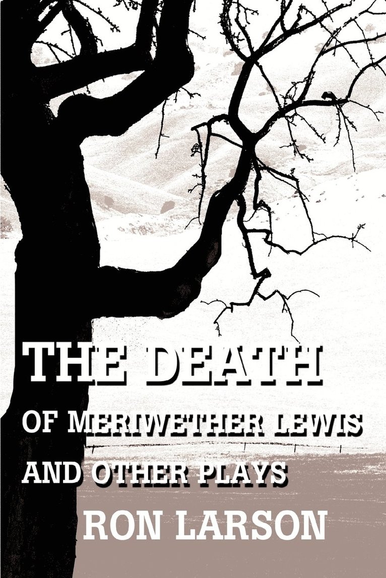 Ron Larson - Death of Meriwether Lewis and Other Plays, Häftad