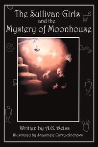 bokomslag The Sullivan Girls and the Mystery of Moonhouse