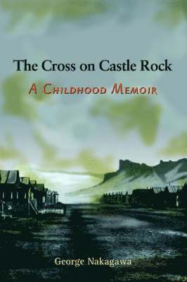 George Nakagawa - Cross on Castle Rock, Häftad