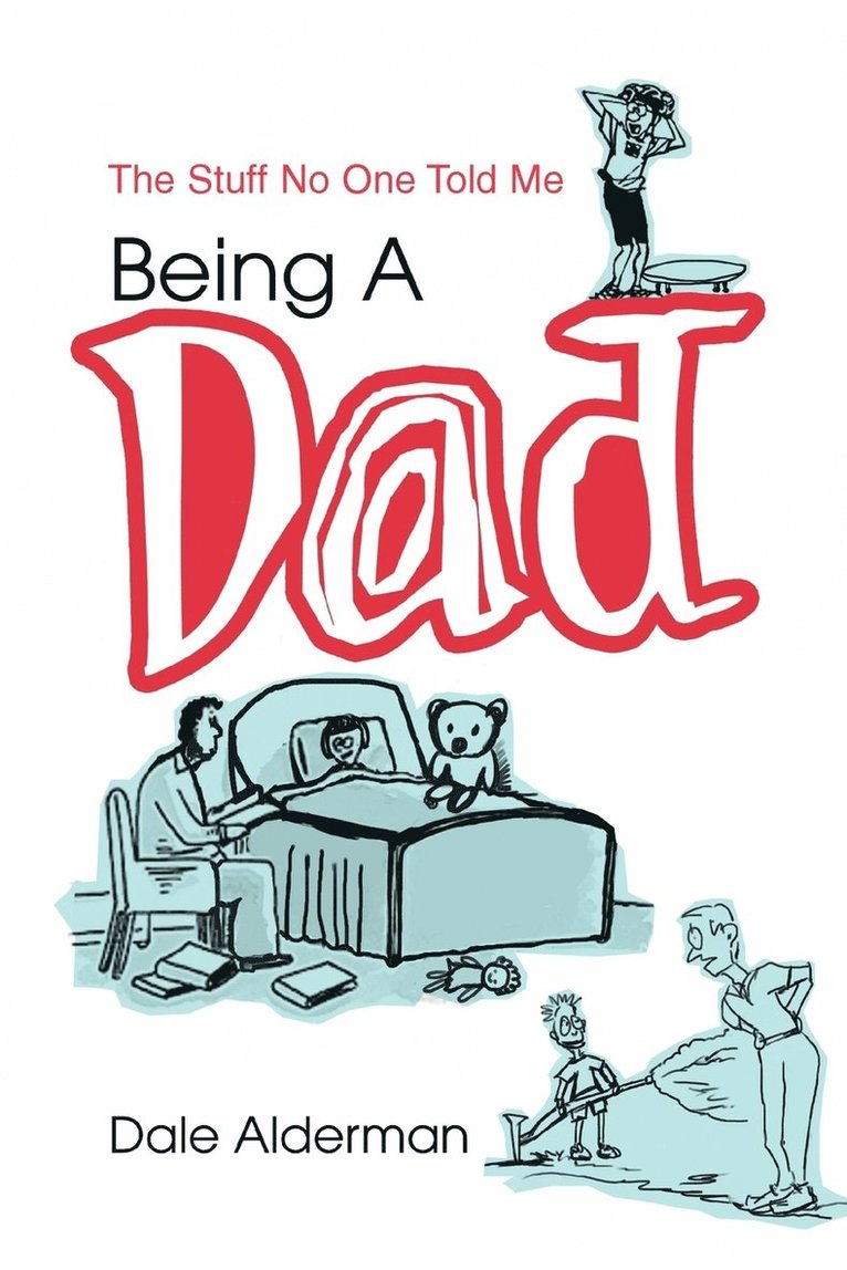 Dale Alderman - Being a Dad, Häftad