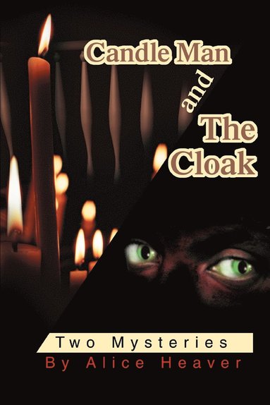 Alice Heaver - Candle Man and The Cloak, Häftad