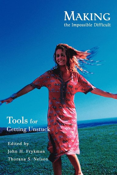 John H Frykman, Thorana S Nelson - Making the Impossible Difficult, Häftad