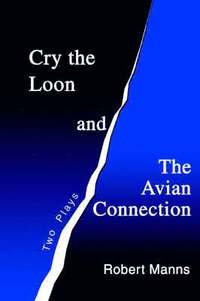 bokomslag Cry the Loon and The Avian Connection