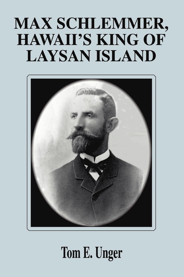 Max Schlemmer, Hawaii's King of Laysan Island 1