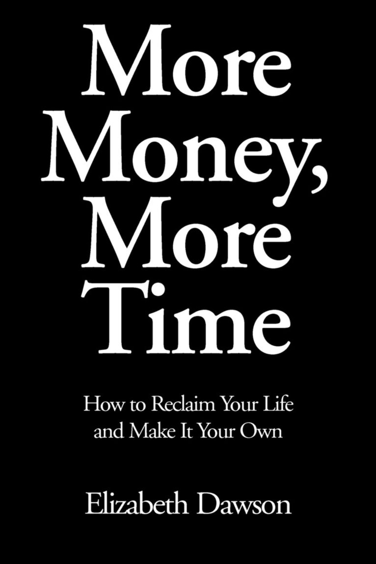 Elizabeth Dawson - More Money, More Time, Häftad