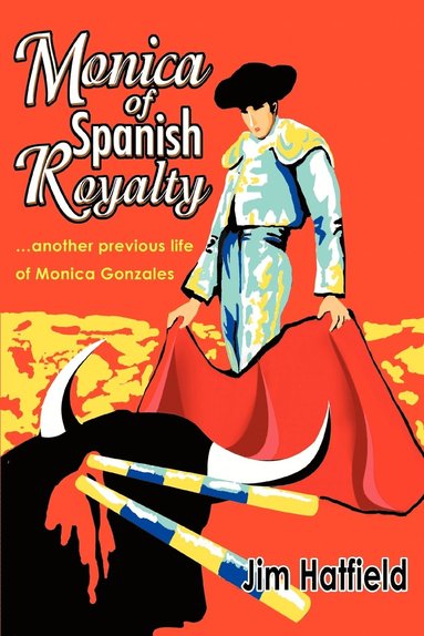 Jim Hatfield - Monica of Spanish Royalty, Häftad