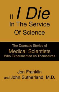 bokomslag If I Die In The Service Of Science