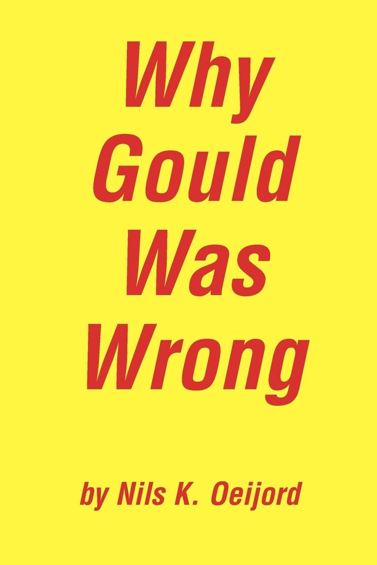 Nils K Oeijord, Nils K. Oeijord - Why Gould Was Wrong, Häftad