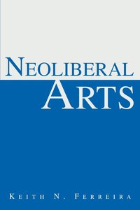bokomslag Neoliberal Arts