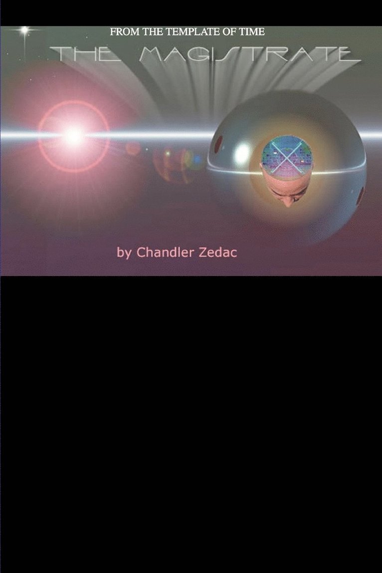 Chandler Zedac - Magistrate, Häftad