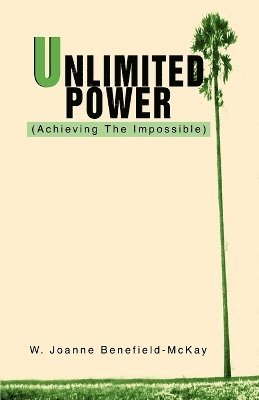 W Joanne Benefield-McKay, W. Joanne Benefield-McKay - Unlimited Power, Häftad