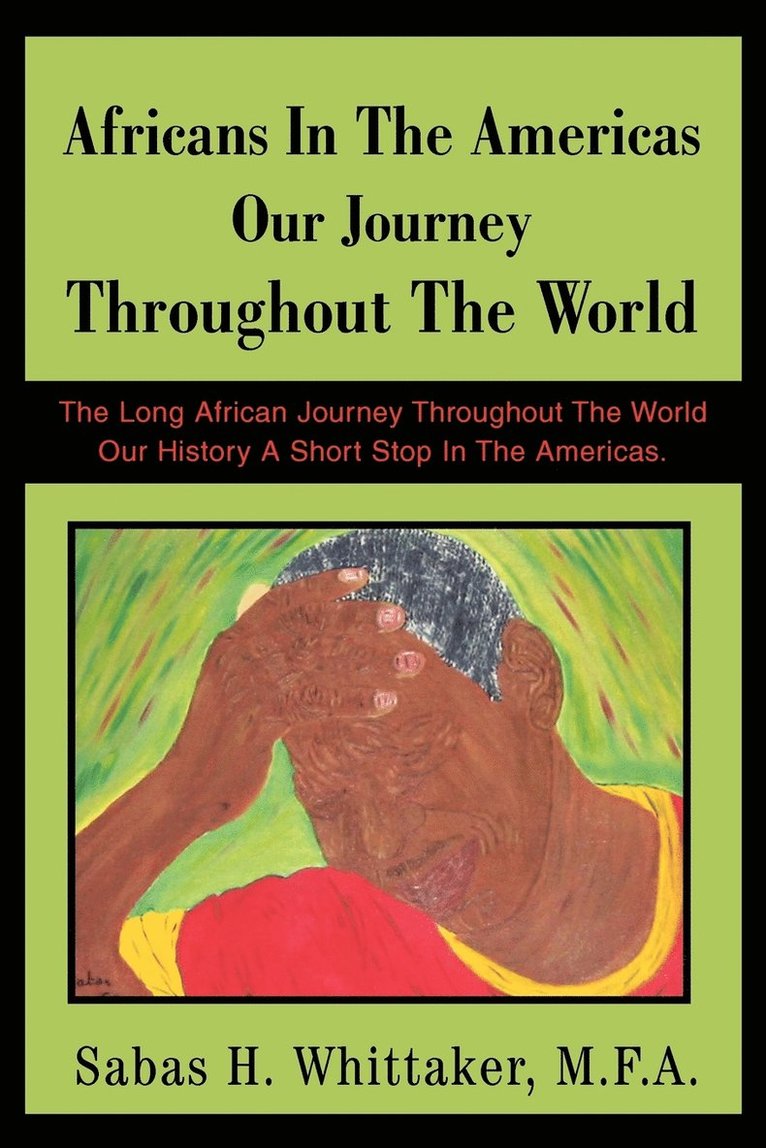 Africans In The Americas Our Journey Throughout The World 1