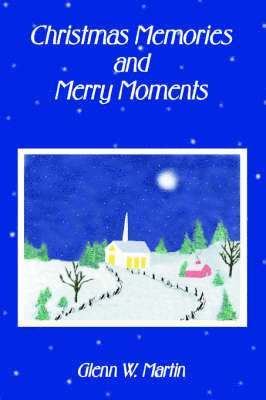 Christmas Memories And Merry Moments 1