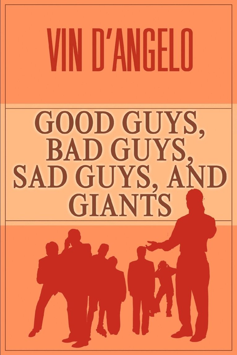 Good Guys, Bad Guys, Sad Guys, and Giants 1