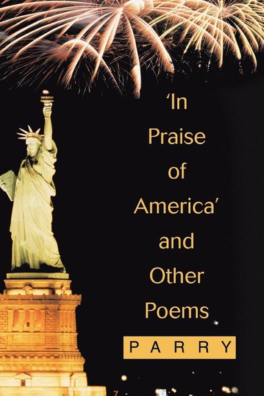 Parry - 'In Praise of America' and Other Poems, Häftad