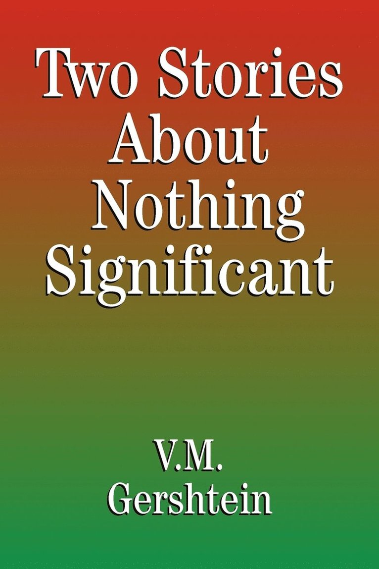 Two Stories About Nothing Significant 1