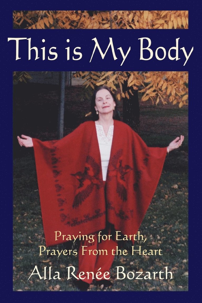 Alla Renee Bozarth, Ren&#233 E Bo Alla Ren&#233 E Bozarth, Ren&#233 E. Bo Alla Ren&#233 E. Bozarth, Alla Ren& - This Is My Body, Häftad