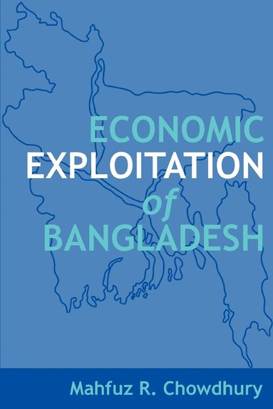 bokomslag Economic Exploitation of Bangladesh