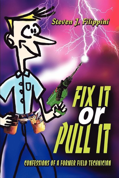 Steven J Filippini - Fix It or Pull It, Häftad