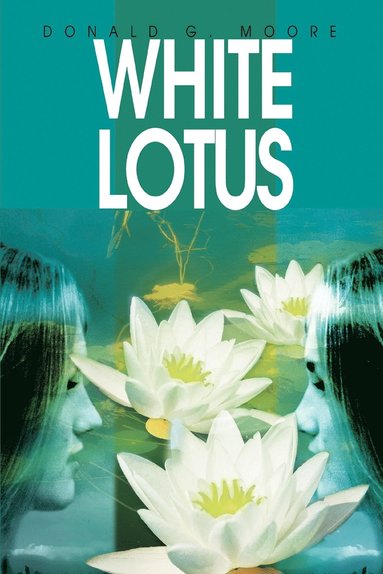 Donald G Moore - White Lotus, Häftad
