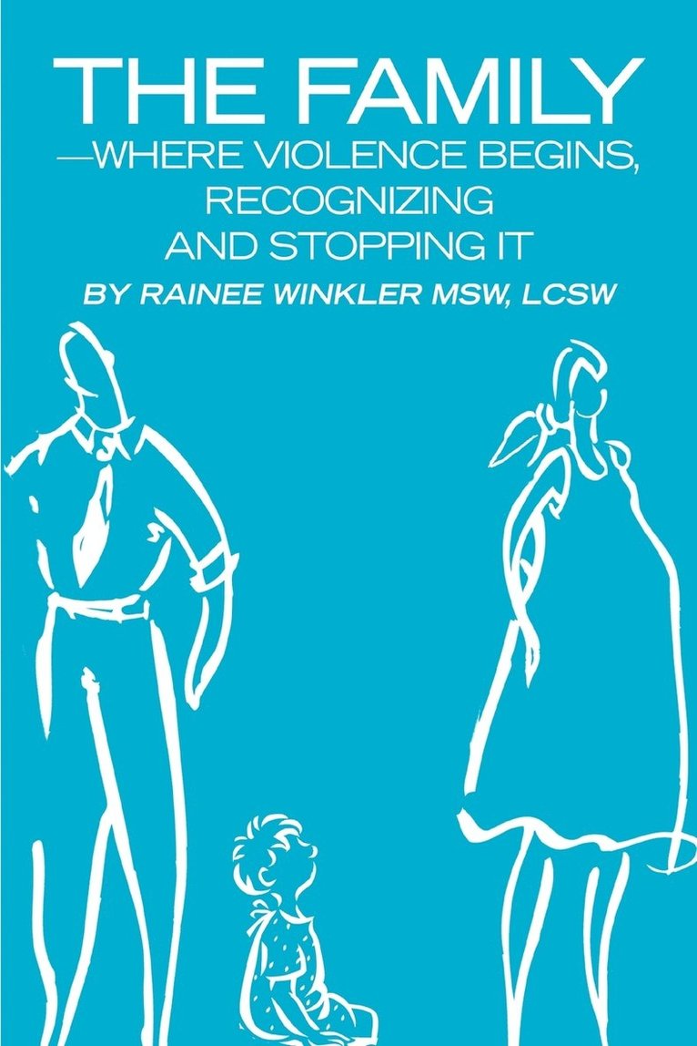 Family--Where Violence Begins, Recognizing and Stopping It 1