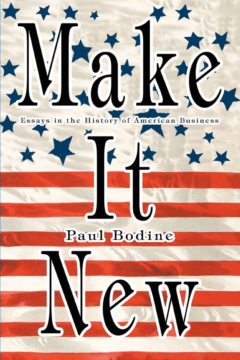 Paul Bodine - Make It New, Häftad