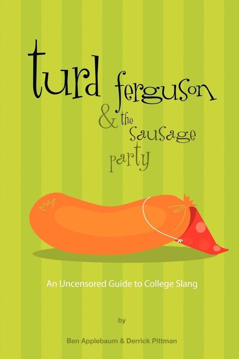 Turd Ferguson & the Sausage Party 1
