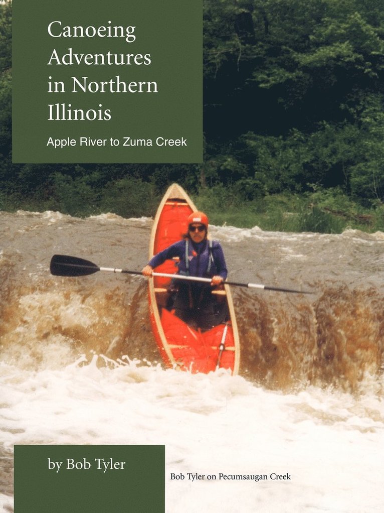 Bob Tyler - Canoeing Adventures in Northern Illinois, Häftad