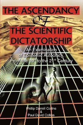 bokomslag The Ascendancy of the Scientific Dictatorship