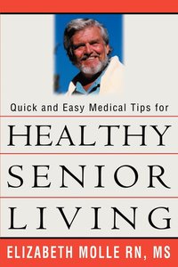 bokomslag Quick and Easy Medical Tips for Healthy Senior Living